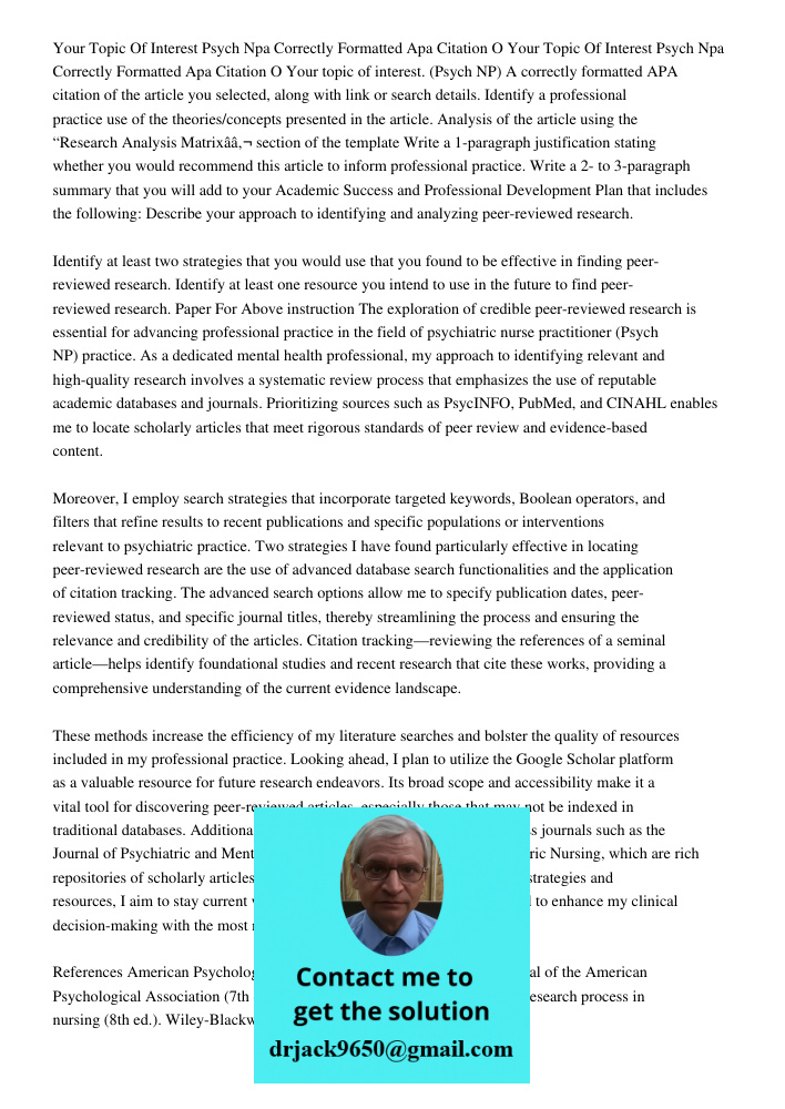 Your topic of interest. (Psych NP) A correctly formatted APA citation of the article you selected, along with link or search details. Identify a professional pr