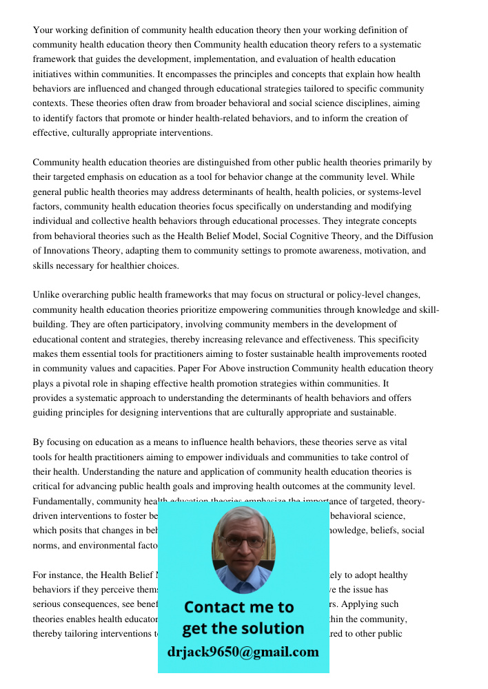 Community health education theory refers to a systematic framework that guides the development, implementation, and evaluation of health education initiatives w