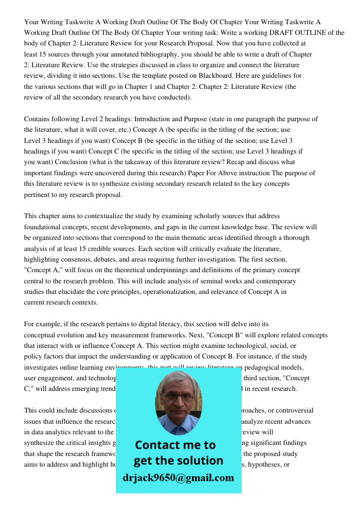 Your writing task: Write a working DRAFT OUTLINE of the body of Chapter 2: Literature Review for your Research Proposal. Now that you have collected at least 15