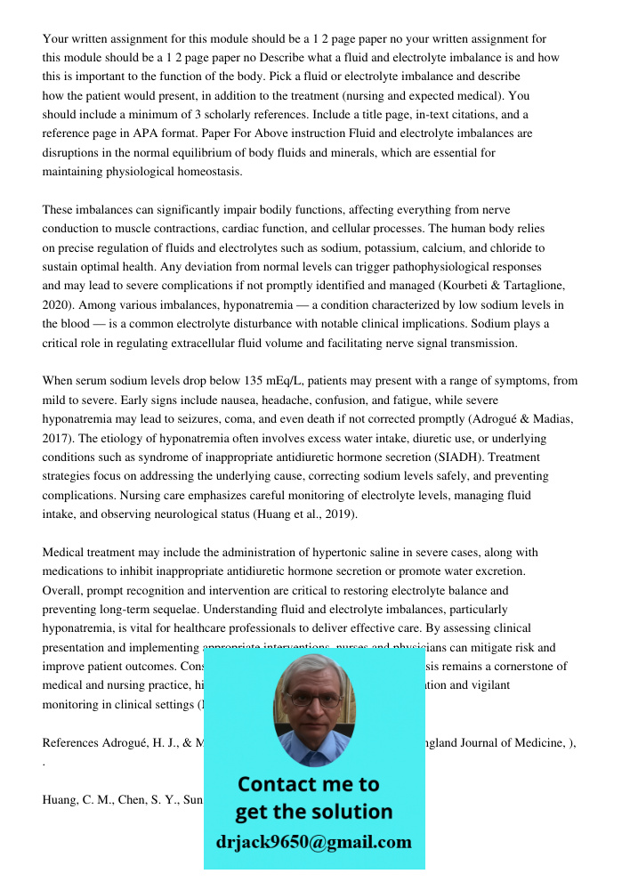 Describe what a fluid and electrolyte imbalance is and how this is important to the function of the body. Pick a fluid or electrolyte imbalance and describe how