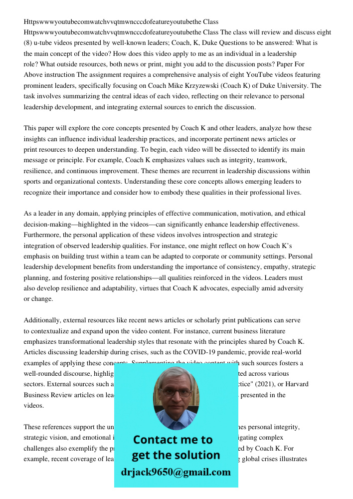 The class will review and discuss eight (8) u-tube videos presented by well-known leaders; Coach, K, Duke Questions to be answered: What is the main concept of 