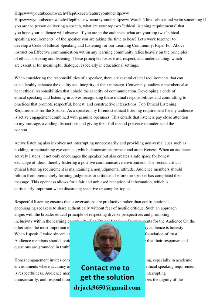 Watch 2 links above and write something If you are the person delivering a speech, what are your top two "ethical listening requirements" that you hope your aud