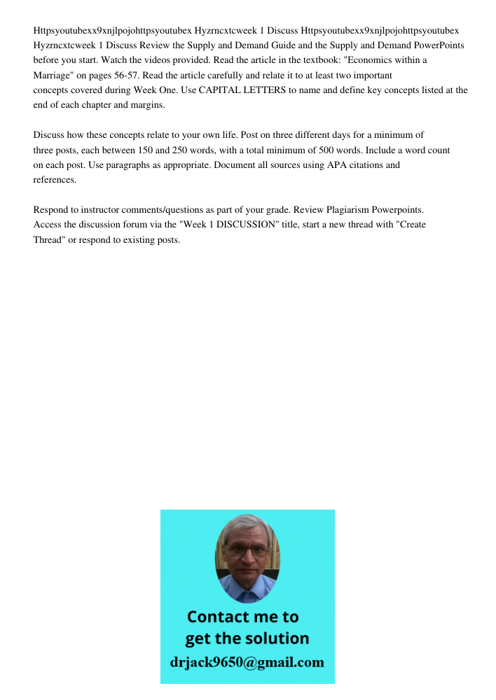 Review the Supply and Demand Guide and the Supply and Demand PowerPoints before you start. Watch the videos provided. Read the article in the textbook: "Economi